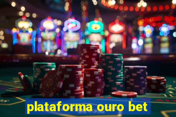 plataforma ouro bet